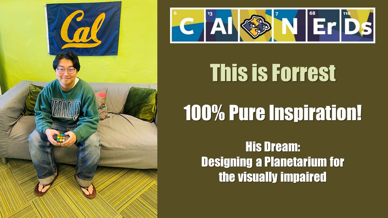 Cal NERDS is inspired by Forrest's STEM passion! 